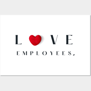 Love Employees Posters and Art